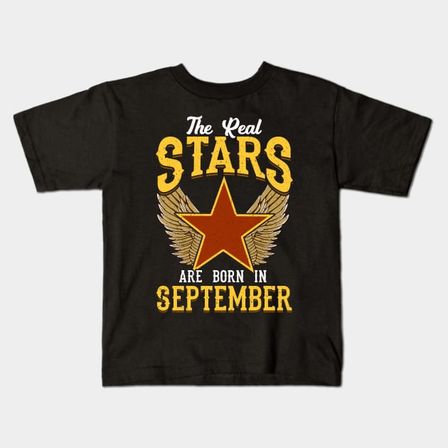 The Real Stars Are Born in September Kids T-Shirt by anubis1986